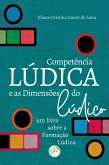 A COMPETÊNCIA LÚDICA E AS DIMENSÕES DO LÚDICO (eBook, ePUB)