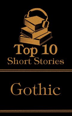 The Top 10 Short Stories - Gothic (eBook, ePUB) - James, M R; Irving, Washington; Stevenson, Robert Louis