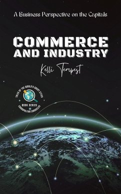 Commerce and Industry-A Business Perspective on the Capitals (Cosmopolitan Chronicles: Tales of the World's Great Cities, #2) (eBook, ePUB) - Tempest, Kelli