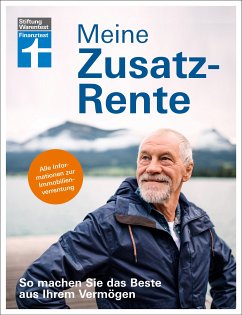 Meine Zusatzrente - Altersvorsorge für finanzielle Freiheit - gut leben im Rentenalter ohne verzichten zu müssen (eBook, ePUB) - Kowalski, Matthias