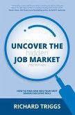 Uncover the Hidden Job Market 2/e (eBook, ePUB) Uncover the Hidden Job Market 2/e (eBook, ePUB)
