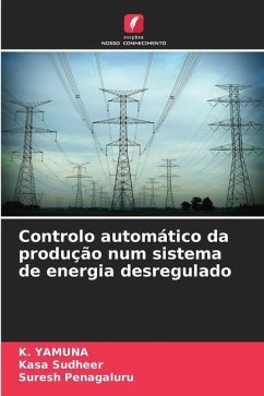 Controlo automático da produção num sistema de energia desregulado - YAMUNA, K.;Sudheer, Kasa;Penagaluru, Suresh
