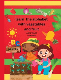 Learn The alphabet with vegetables and fruit - Baker, Sylvia