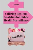 Utilizing Big Data Analytics for Public Health Surveillance