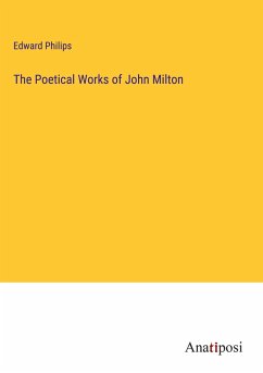 The Poetical Works of John Milton - Philips, Edward