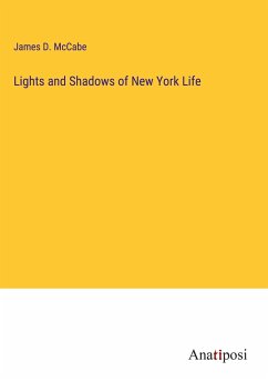 Lights and Shadows of New York Life - Mccabe, James D.