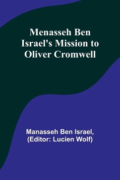 Menasseh ben Israel's Mission to Oliver Cromwell - Israel, Manasseh Ben