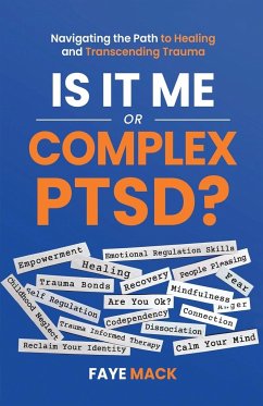 Is It Me or Complex PTSD - Mack, Faye