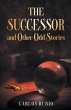 The Successor and Other Odd Stories - Bild 1