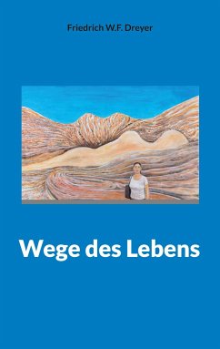 Wege des Lebens - Dreyer, Friedrich W.F.