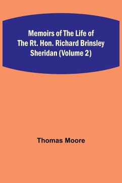 Memoirs of the Life of the Rt. Hon. Richard Brinsley Sheridan (Volume 2) - Moore, Thomas