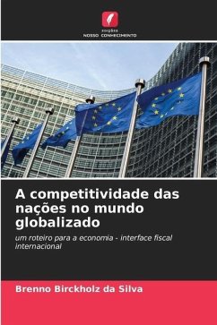 A competitividade das nações no mundo globalizado - Birckholz da Silva, Brenno