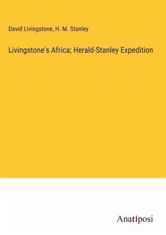 Livingstone's Africa; Herald-Stanley Expedition - Livingstone, David; Stanley, H. M.