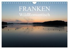 Franken WildRomantisch (Wandkalender 2024 DIN A4 quer), CALVENDO Monatskalender