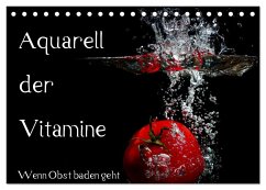 Aquarell der Vitamine ¿ Wenn Obst baden geht (Tischkalender 2024 DIN A5 quer), CALVENDO Monatskalender