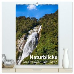 Naturblicke - Wasserfälle der Welt (hochwertiger Premium Wandkalender 2024 DIN A2 hoch), Kunstdruck in Hochglanz
