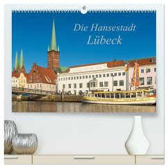 Die Hansestadt Lübeck (hochwertiger Premium Wandkalender 2024 DIN A2 quer), Kunstdruck in Hochglanz