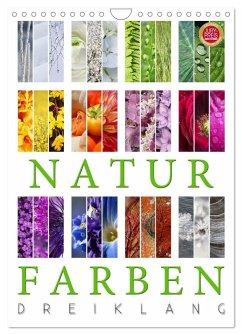 Natur Farben Dreiklang (Wandkalender 2024 DIN A4 hoch), CALVENDO Monatskalender