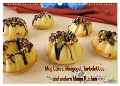 Mug Cakes, Minigugel, Tartelettes und andere kleine Kuchen (Wandkalender 2024 DIN A3 quer), CALVENDO Monatskalender