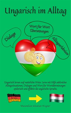 Ungarisch im Alltag (eBook, ePUB) - Wagner, Maximilian Sebastian; Wagner, Maximilian Sebastian