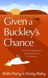Given a Buckley's Chance (eBook, ePUB) - Bild 1