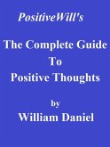 The Complete Guide To Positive Thoughts (eBook, ePUB)