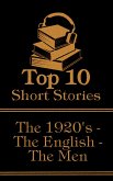 The Top 10 Short Stories - The 1920's - The English - The Men (eBook, ePUB)
