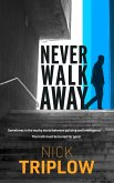 Never Walk Away (eBook, ePUB)
