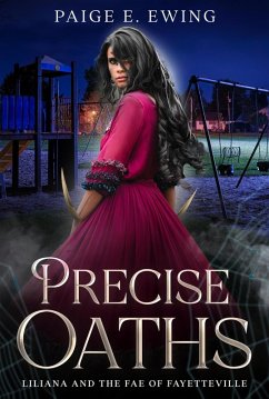 Precise Oaths (Liliana and the Fae of Fayetteville, #1) (eBook, ePUB) - Ewing, Paige E.