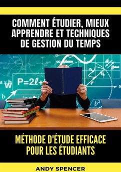 Méthode d'étude efficace pour les étudiants (eBook, ePUB) - Spencer, Andy