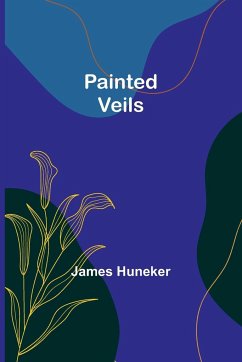 Painted Veils - Huneker, James