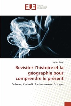 Revisiter l¿histoire et la géographie pour comprendre le présent - Sarraj, Jamel