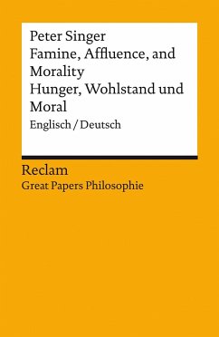 Famine, Affluence, and Morality / Hunger, Wohlstand und Moral - Singer, Peter