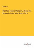 The Life of Tammie Chattie of Le Boquet des Rossignols, Victim of the Siege of Paris