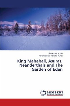 King Mahabali, Asuras, Neanderthals and The Garden of Eden