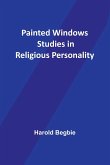 Painted Windows Studies in Religious Personality