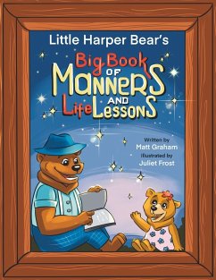 Little Harper Bear's Big Book of Manners and Life Lessons - Graham, Matt