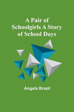 A Pair of Schoolgirls A Story of School Days - Brazil, Angela