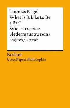 What Is It Like to Be a Bat? / Wie ist es, eine Fledermaus zu sein? - Nagel, Thomas