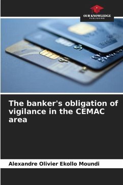 The banker's obligation of vigilance in the CEMAC area - Ekollo Moundi, Alexandre Olivier