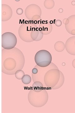 Memories of Lincoln - Whitman, Walt