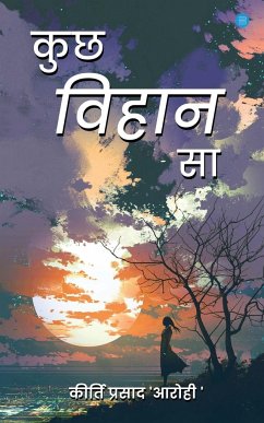 Kuch Vihaan Sa - Prasad 'Aarohi', Kirti