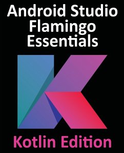 Android Studio Flamingo Essentials - Kotlin Edition - Smyth, Neil