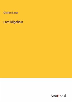 Lord Kilgobbin - Lever, Charles