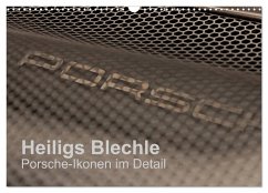 Heiligs Blechle - Porsche-Ikonen im Detail (Wandkalender 2024 DIN A3 quer), CALVENDO Monatskalender