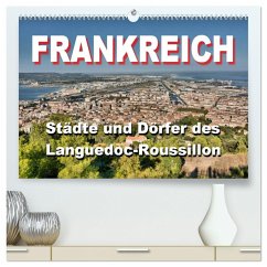 Frankreich- Städte und Dörfer des Languedoc-Roussillon (hochwertiger Premium Wandkalender 2024 DIN A2 quer), Kunstdruck in Hochglanz - Bartruff, Thomas