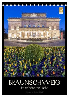 Braunschweig im schönsten Licht (Tischkalender 2024 DIN A5 hoch), CALVENDO Monatskalender