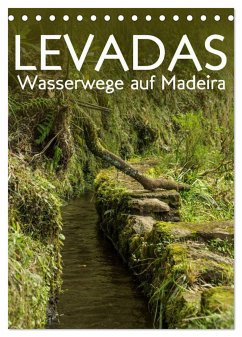 Levadas - Wasserwege auf Madeira (Tischkalender 2024 DIN A5 hoch), CALVENDO Monatskalender