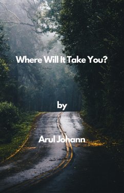Where Will It Take You? (eBook, ePUB) - Aruljohann