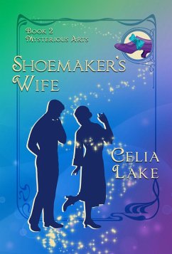 Cover Shoemaker's Wife: A 1920s cosy historical fantasy romance (Mysterious Arts, #2) (eBook, ePUB)